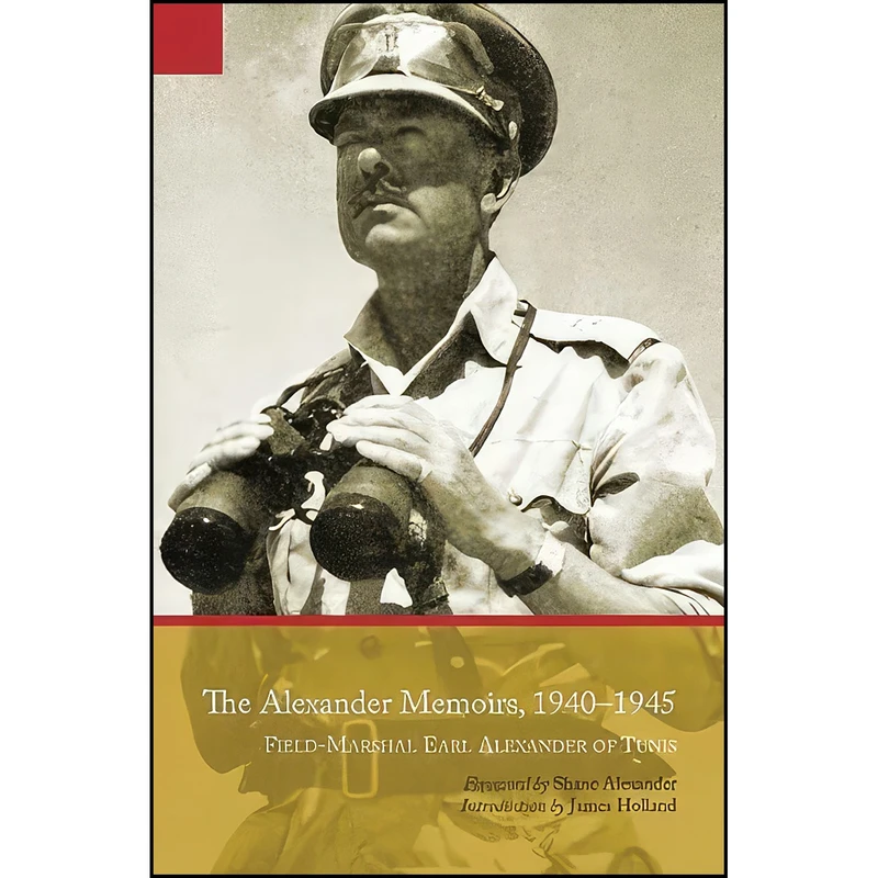 کتاب The Alexander Memoirs, 1940–1945 اثر جمعي از نويسندگان انتشارات Frontline Books