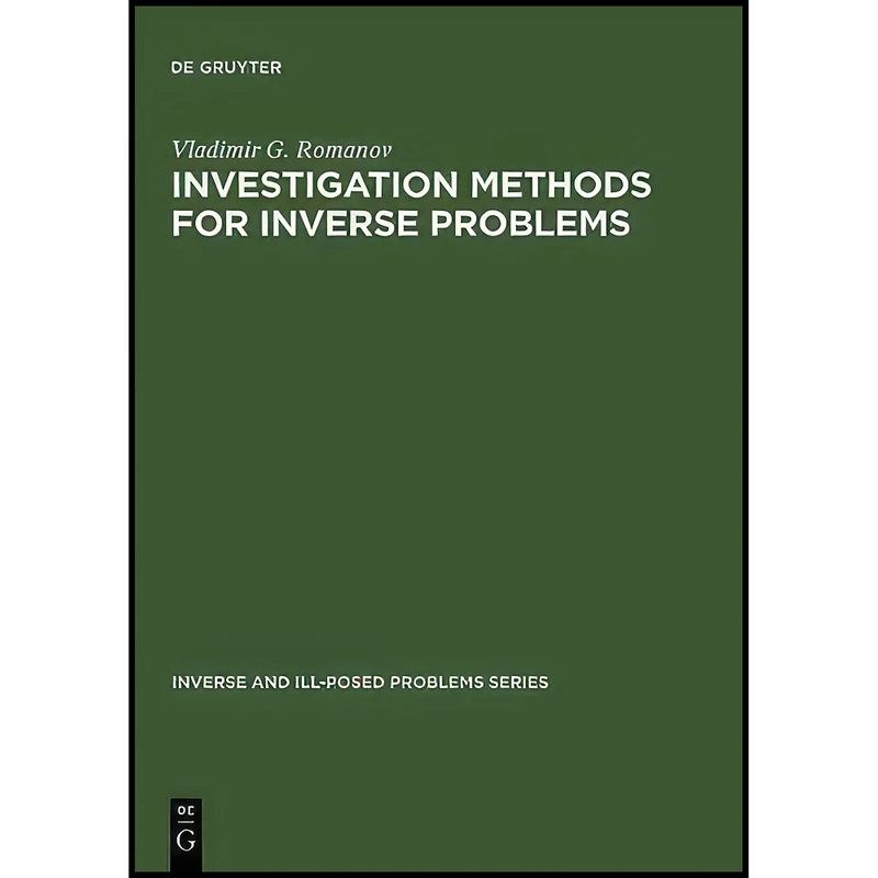کتاب Investigation Methods for Inverse Problems اثر V. G. Romanov انتشارات De Gruyter