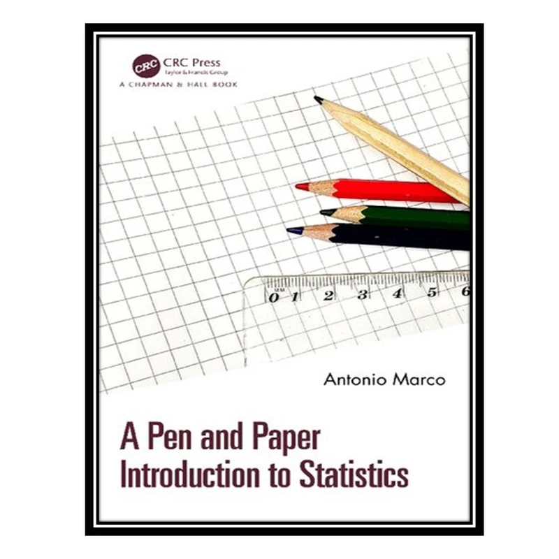 کتاب A Pen And Paper Introduction To Statistics اثر Antonio Marco انتشارات مؤلفین طلایی