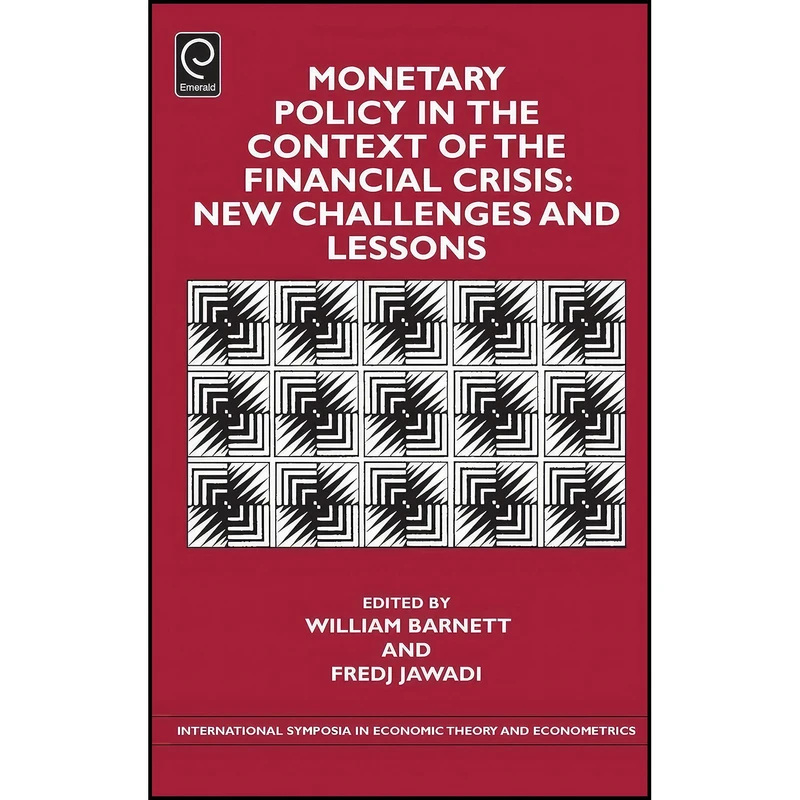 کتاب Monetary Policy in the Context of the Financial Crisis اثر Fredj Jawadi انتشارات Emerald Publishing Limited
