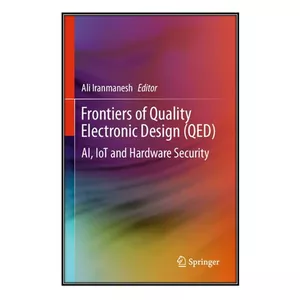  کتاب Frontiers of Quality Electronic Design (QED) اثر Ali Iranmanesh انتشارات مؤلفين طلايي