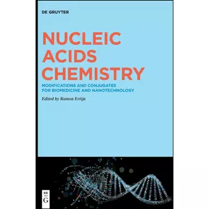 کتاب Nucleic Acids Chemistry اثر Ramon Eritja انتشارات De Gruyter