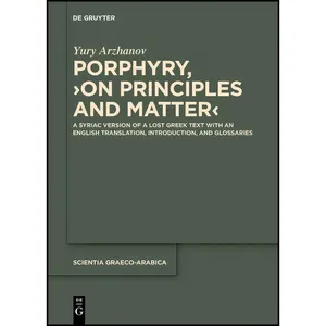 کتاب Porphyry, ›On Principles and Matter‹ اثر Yury Arzhanov and Porphyry انتشارات De Gruyter