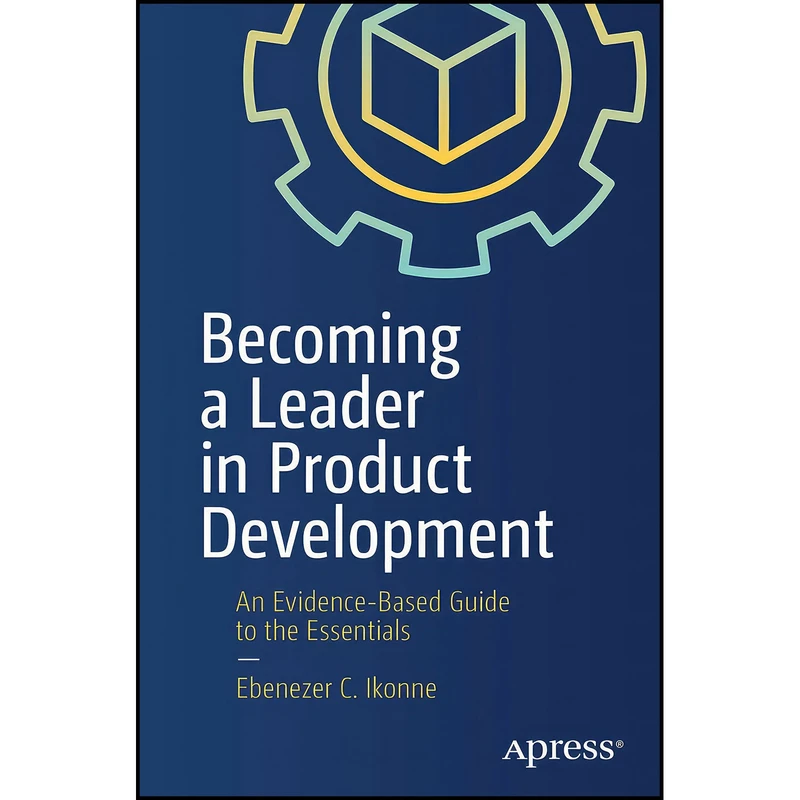کتاب Becoming a Leader in Product Development اثر Ebenezer C. Ikonne انتشارات بله