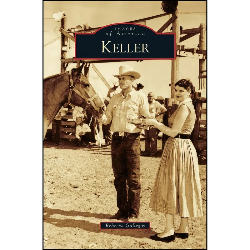 کتاب Keller اثر Rebecca Gallegos and Rebecca Asher انتشارات Arcadia Publishing Library Editions