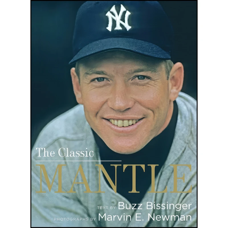 کتاب The Classic Mantle اثر Buzz Bissinger and Marvin E. Newman انتشارات Stewart, Tabori and Chang
