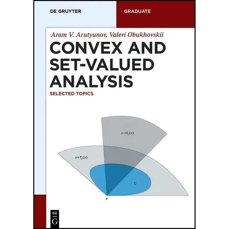 کتاب Convex and Set-Valued Analysis  اثر Aram V. Arutyunov انتشارات De Gruyter