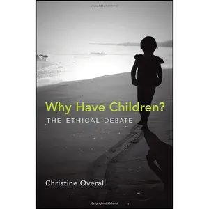 کتاب Why Have Children? اثر Christine Overall انتشارات The MIT Press