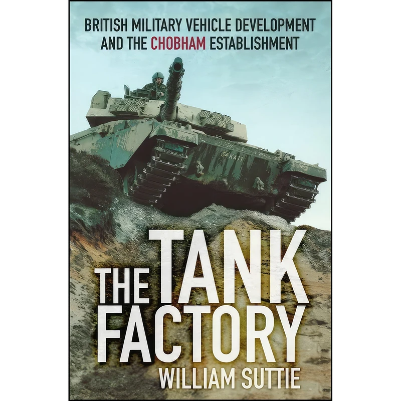 کتاب The Tank Factory اثر Suttie انتشارات The History Press