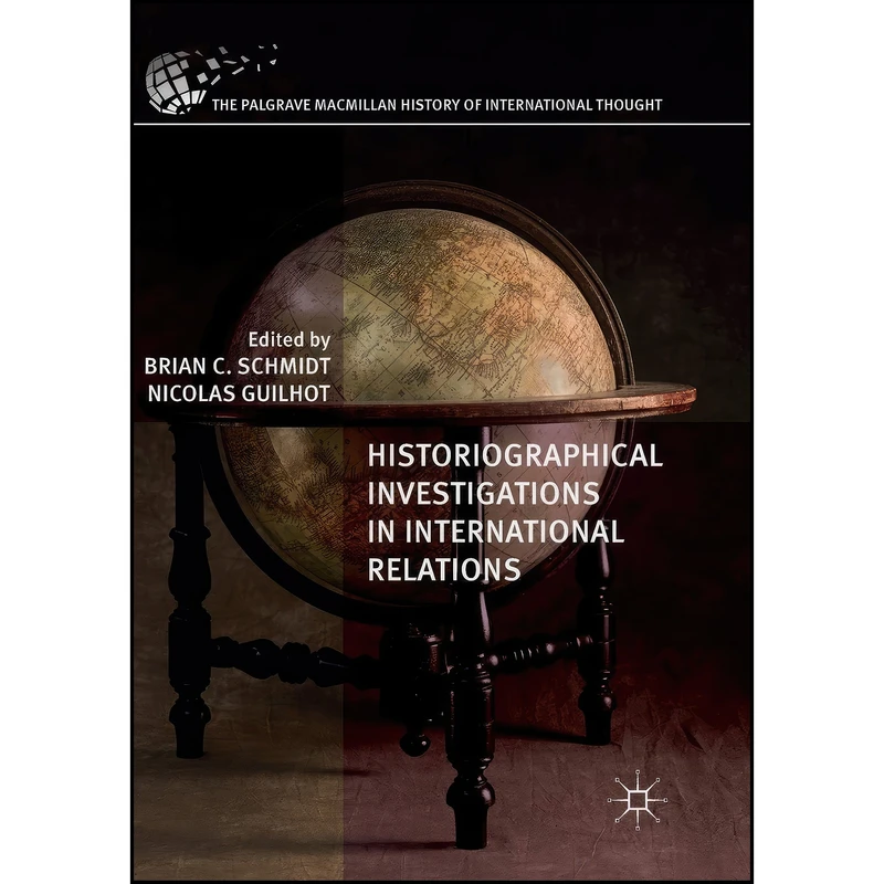 کتاب Historiographical Investigations in International Relations  اثر جمعي از نويسندگان انتشارات تازه ها