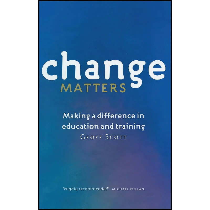کتاب Change Matters اثر Geoff Scott انتشارات Routledge