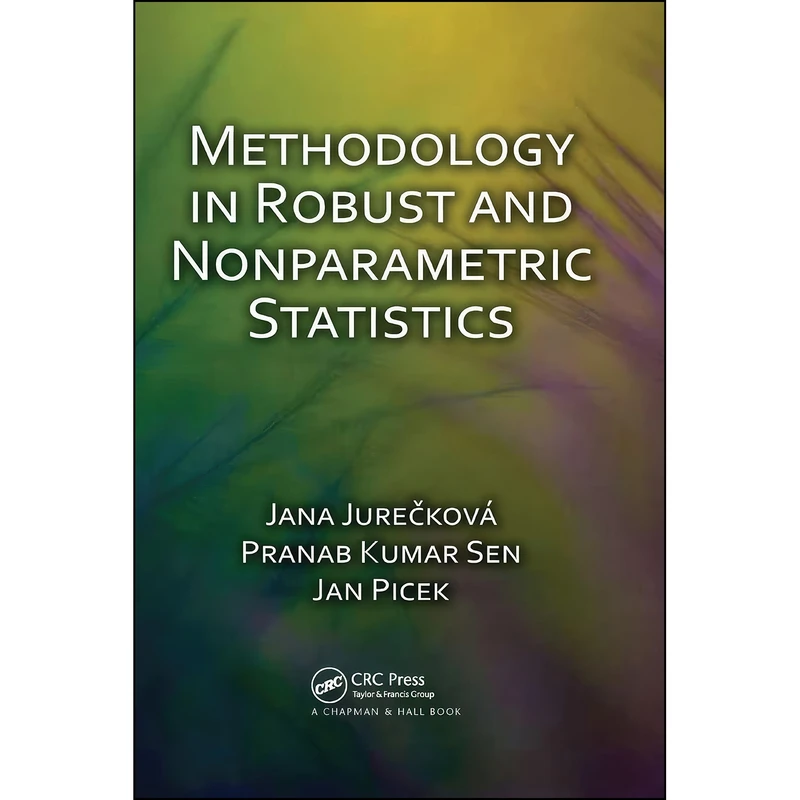 کتاب Methodology in Robust and Nonparametric Statistics اثر جمعي از نويسندگان انتشارات تازه ها