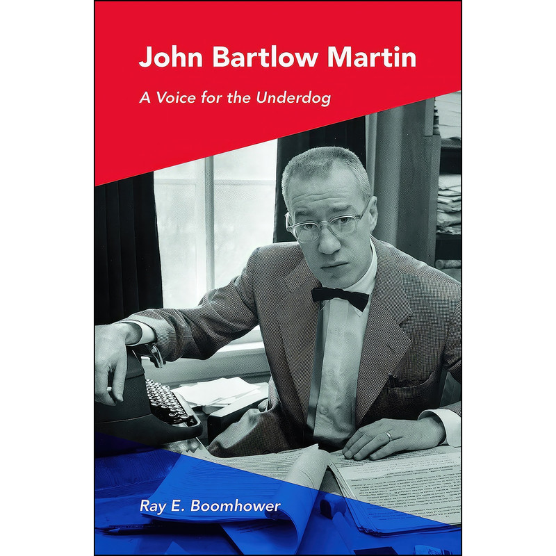 کتاب John Bartlow Martin اثر Ray E. Boomhower انتشارات Indiana University Press
