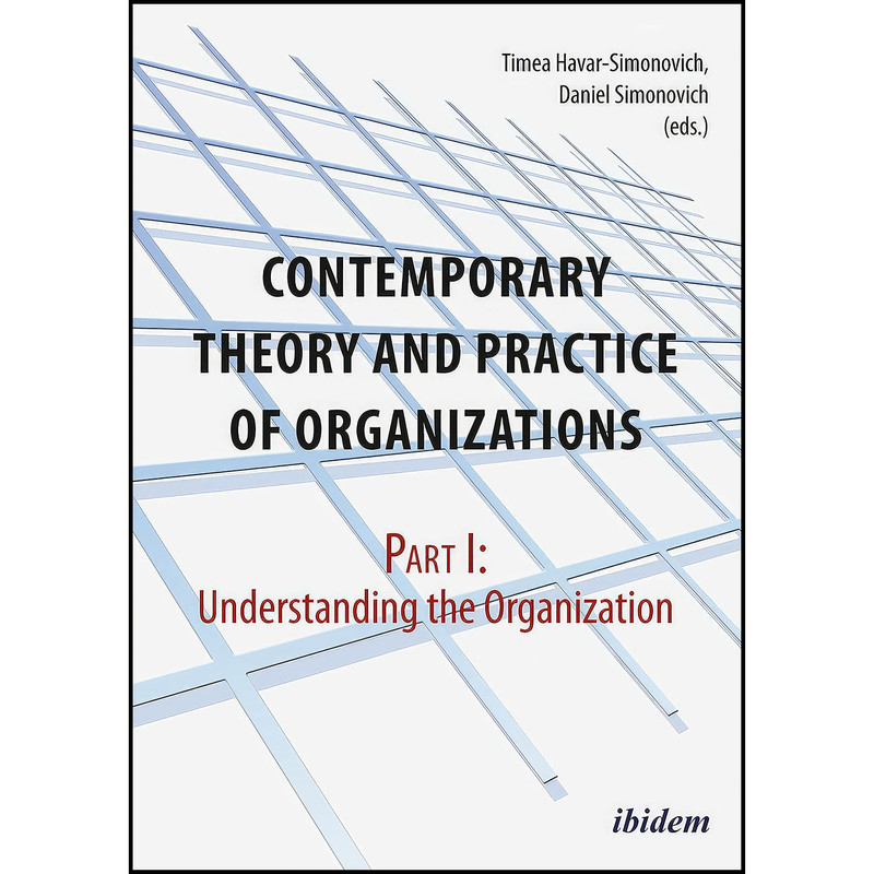 کتاب Contemporary Theory and Practice of Organizations اثر جمعي از نويسندگان انتشارات ibidem Press