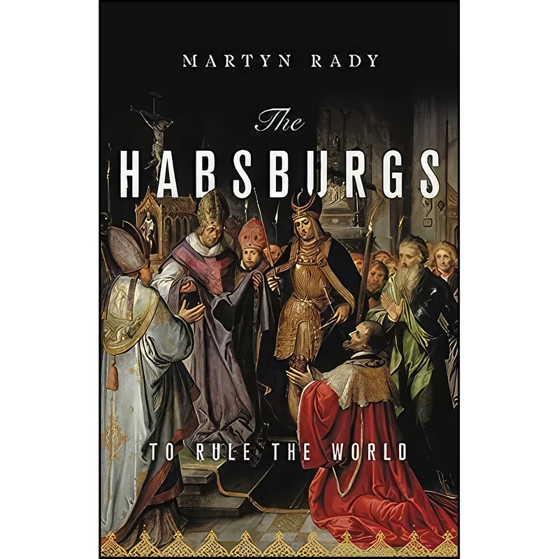 کتاب The Habsburgs اثر Martyn C. Rady انتشارات Basic Books