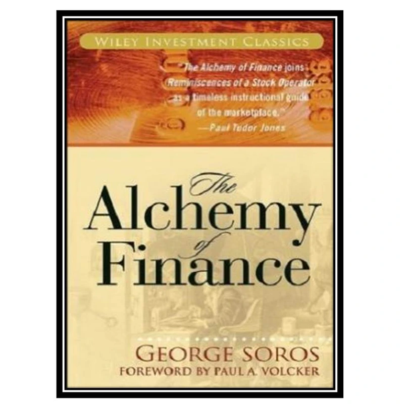 کتاب The Alchemy of Finance: Reading the Mind of the Market اثر جمعی از نویسندگان انتشارات مؤلفین طلایی
