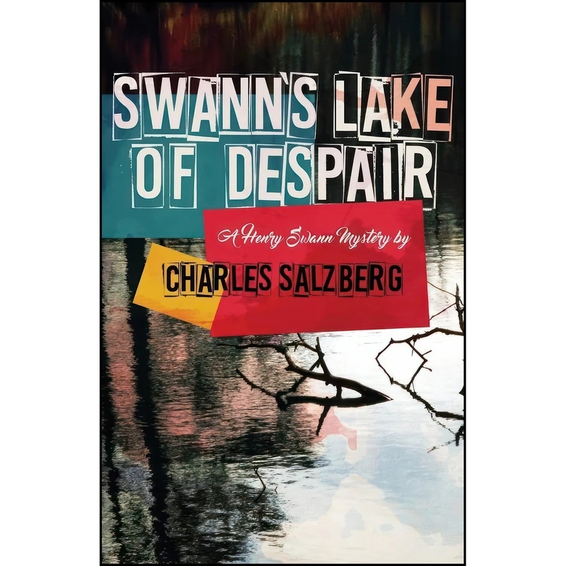 کتاب Swanns Lake of Despair  اثر Charles Salzberg انتشارات تازه ها