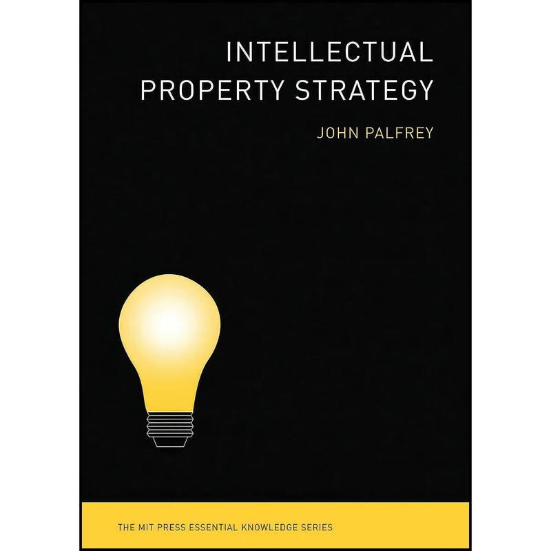 کتاب Intellectual Property Strategy  اثر John G. Palfrey انتشارات The MIT Press