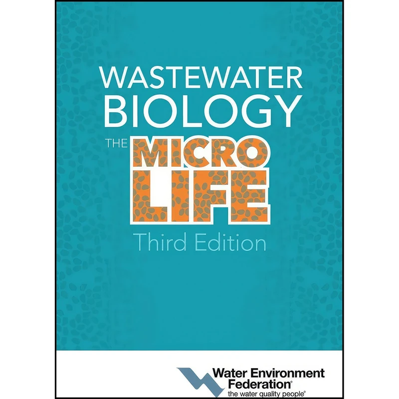 کتاب Wastewater Biology اثر Water Environment Federation انتشارات Water Environment Federation