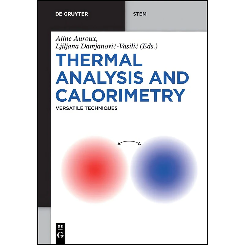 کتاب Thermal Analysis and Calorimetry اثر جمعي از نويسندگان انتشارات De Gruyter