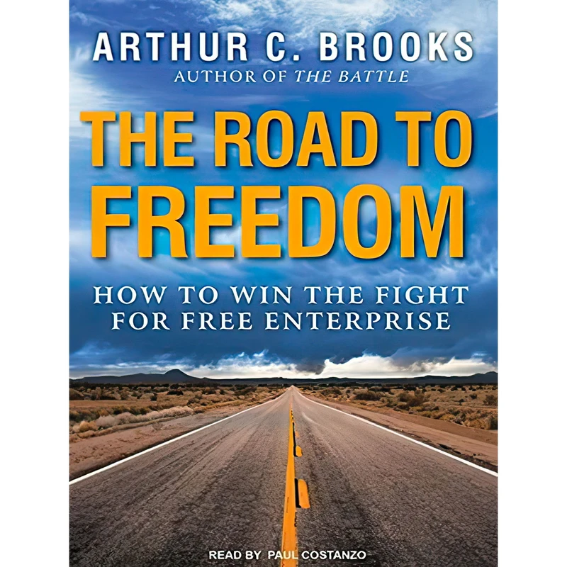 کتاب The Road to Freedom اثر Arthur C. Brooks and Paul Costanzo انتشارات Tantor
