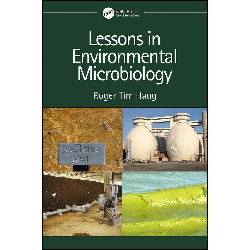 کتاب Lessons in Environmental Microbiology اثر Roger Tim Haug انتشارات CRC Press