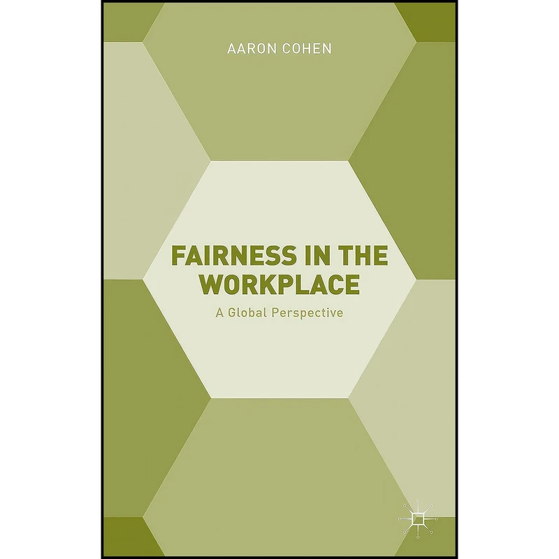 کتاب Fairness in the Workplace اثر A. Cohen انتشارات Palgrave Macmillan