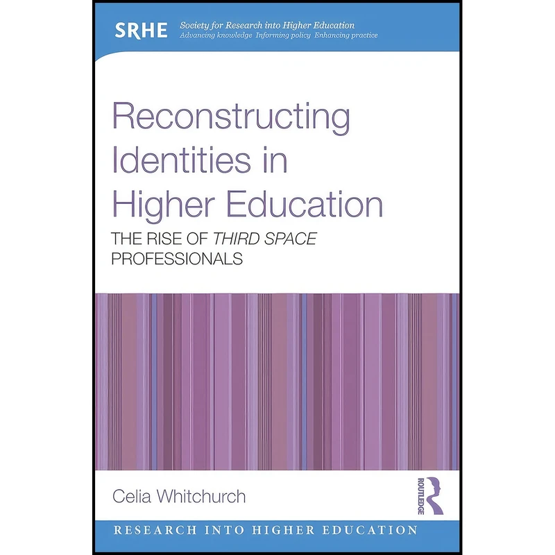 کتاب Reconstructing Identities in Higher Education اثر Celia Whitchurch انتشارات Routledge