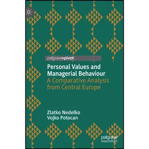 کتاب Personal Values and Managerial Behaviour اثر Zlatko Nedelko and Vojko Potocan انتشارات Palgrave Pivot