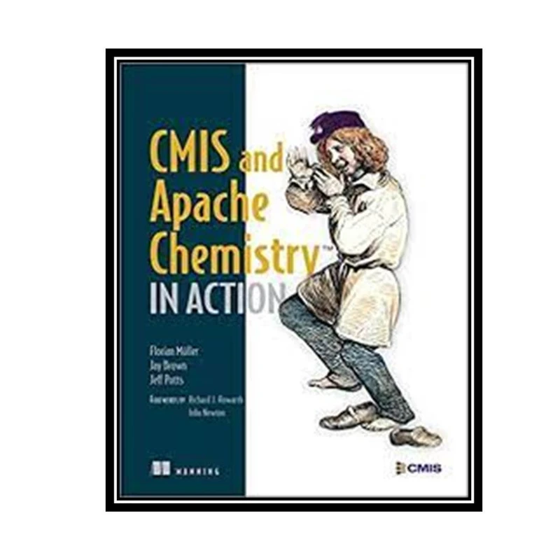 کتاب CMIS and Apache Chemistry in Action 1st Edition اثر جمعی از نویسندگان انتشارات مؤلفین طلایی