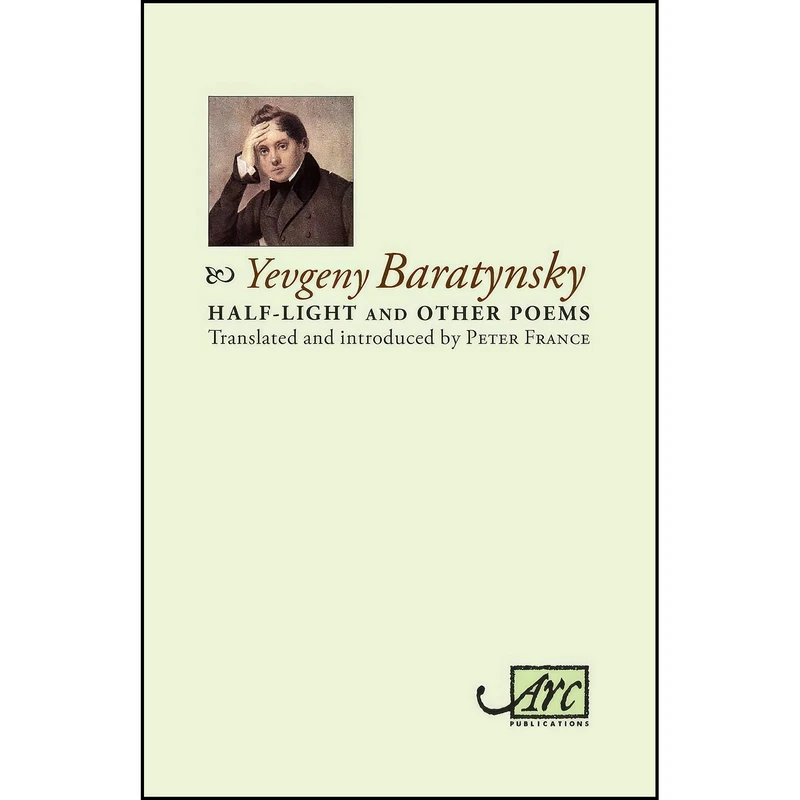 کتاب Half-light And Other Poems اثر Yevgeny Baratynsky and Peter France انتشارات Arc Publications