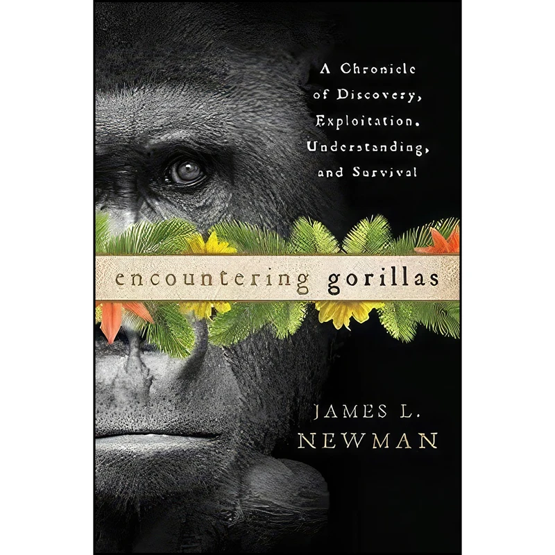 کتاب Encountering Gorillas اثر James L. Newman انتشارات Rowman Littlefield Publishers