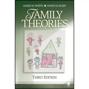کتاب Family Theories اثر Dr. James M. White and David M. Klein انتشارات Sage Publications, Inc