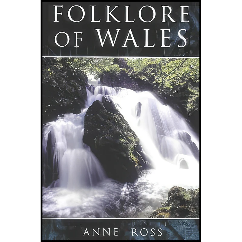 کتاب Folklore of Wales اثر Anne Ross انتشارات Tempus Pub Ltd