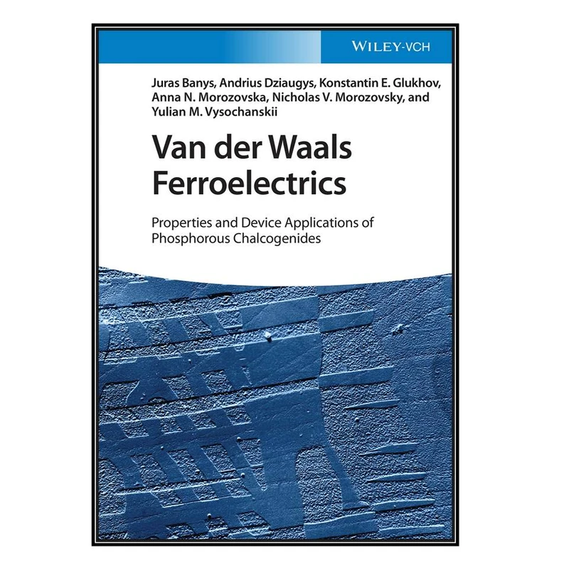  کتاب Van der Waals Ferroelectrics اثر  جمعي از نويسندگان انتشارات مؤلفين طلايي