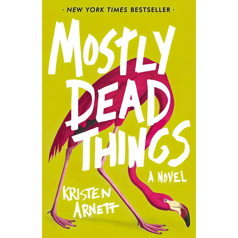 کتاب Mostly Dead Things اثر Kristen Arnett انتشارات Tin House Books