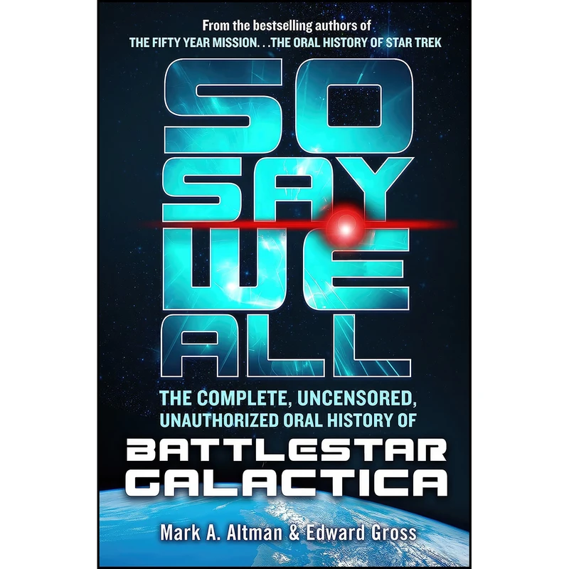 کتاب So Say We All اثر Edward Gross and Mark A. Altman انتشارات Tor Books