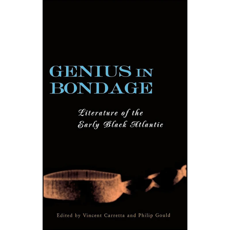 کتاب Genius in Bondage اثر Vincent Carretta and Philip Gould انتشارات University Press of Kentucky