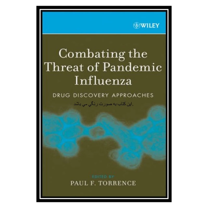 کتاب Combating the Threat of Pandemic Influenza: Drug Discovery Approaches اثر Paul F. Torrence انتشارات مؤلفین طلایی