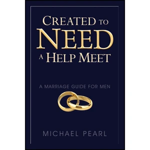 کتاب Created To Need A Help Meet اثر Debi Pearl and Michael Pearl انتشارات تازه ها