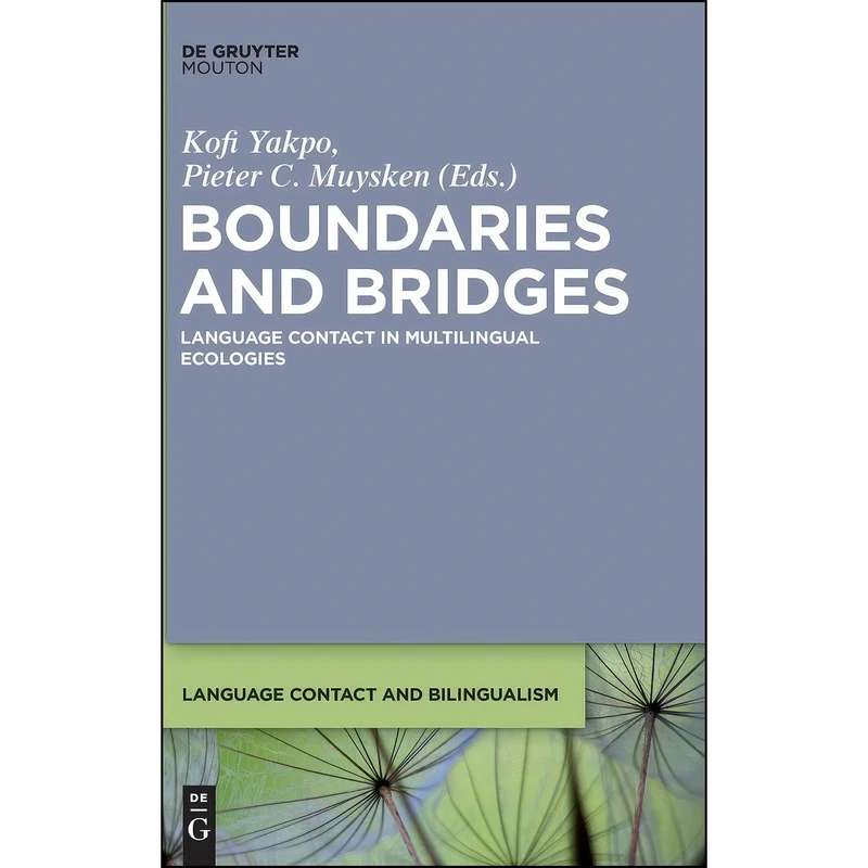 کتاب Boundaries and Bridges  اثر Kofi Yakpo and Pieter C. Muysken انتشارات De Gruyter Mouton