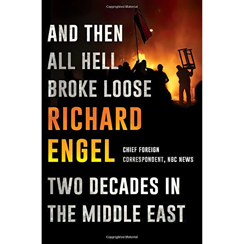 کتاب And Then All Hell Broke Loose اثر Richard Engel انتشارات Simon & Schuster