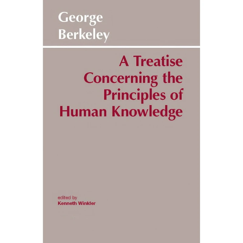 کتاب A Treatise Concerning the Principles of Human Knowledge  اثر George Berkeley and Kenneth P. Winkler انتشارات Hackett Publishing Company, Inc.