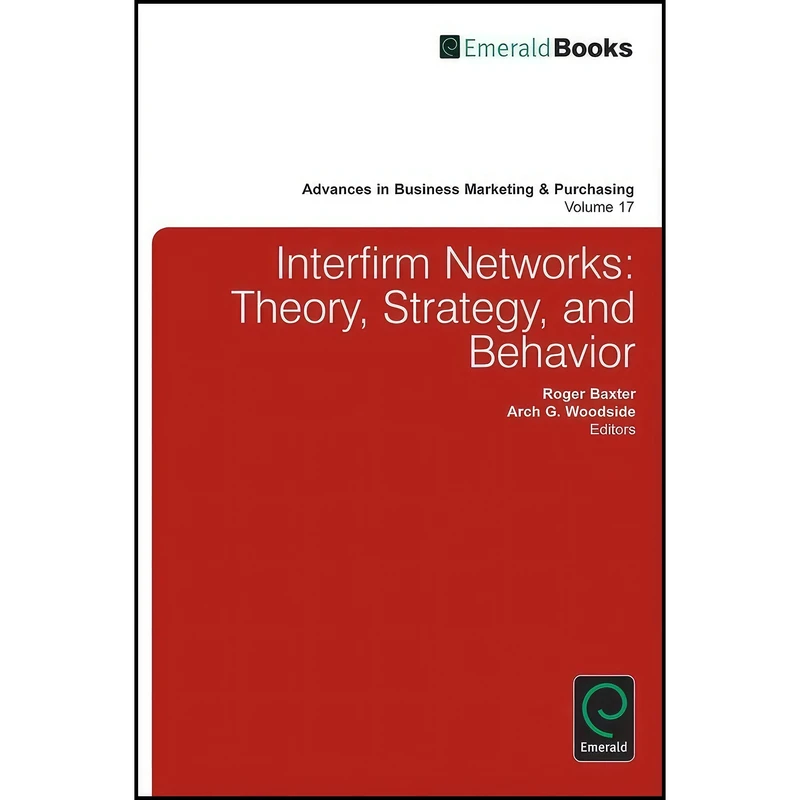 کتاب Interfirm Networks اثر Roger Baxter and Arch G. Woodside انتشارات Emerald Publishing Limited
