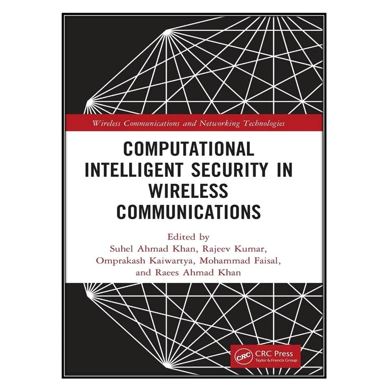  کتاب Computational Intelligent Security in Wireless Communications اثر  جمعي از نويسندگان انتشارات مؤلفين طلايي