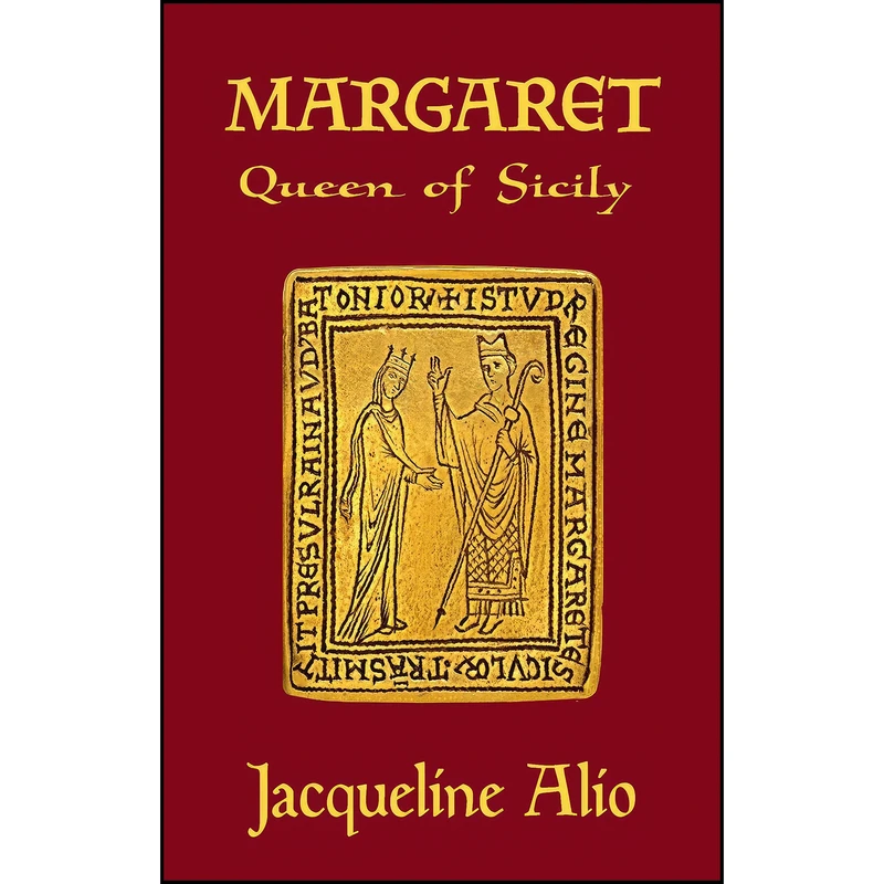کتاب Margaret, Queen of Sicily  اثر Jacqueline Alio انتشارات Trinacria Editions LLC