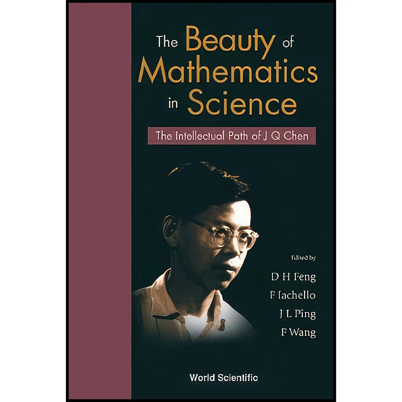 کتاب Beauty of Mathematics in Science, The اثر جمعي از نويسندگان انتشارات World Scientific Publishing Company