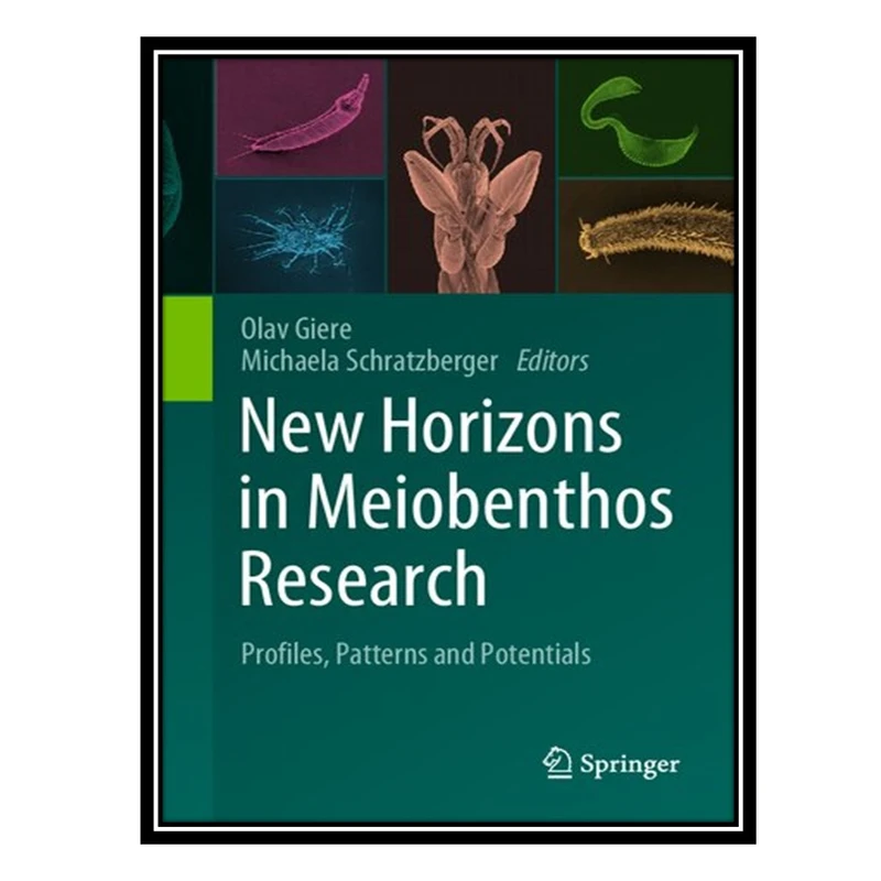 کتاب New Horizons in Meiobenthos Research: Profiles, Patterns and Potentials اثر Olav Giere AND Michaela Schratzberger انتشارات مؤلفین طلایی