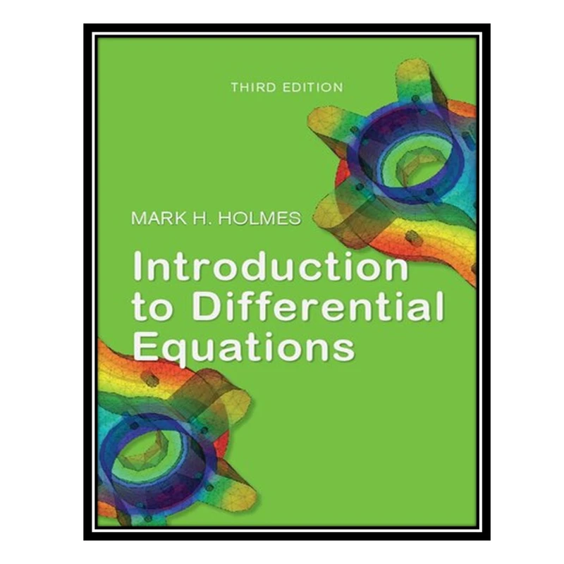 کتاب Introduction to Differential Equations اثر Mark H. Holmes انتشارات مؤلفین طلایی