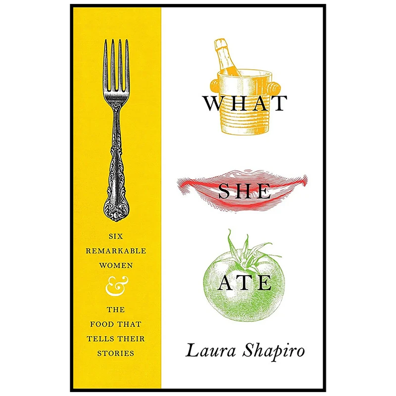 کتاب What She Ate اثر Laura Shapiro انتشارات Viking